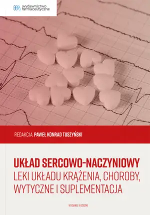 Układ sercowo-naczyniowy. Leki układu krążenia, choroby, wytyczne i suplementacja