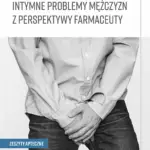 Intymne problemy mężczyzn z perspektywy farmaceuty