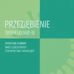 Przeziębienie, grypa i COVID-19. Infekcyjne choroby dróg oddechowych z perspektywy farmaceuty