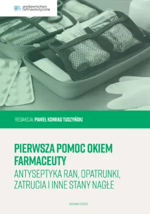 Pierwsza pomoc okiem farmaceuty. Antyseptyka ran, opatrunki, zatrucia i inne stany nagłe