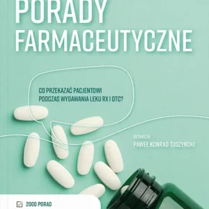 Porady farmaceutyczne. Co przekazać pacjentowi podczas wydawania leku Rx i OTC?