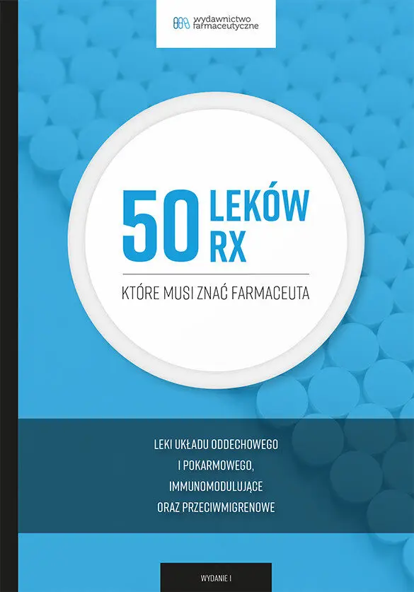50 leków Rx, które musi znać farmaceuta. Leki układu oddechowego i pokarmowego, immunomodulujące oraz przeciwmigrenowe