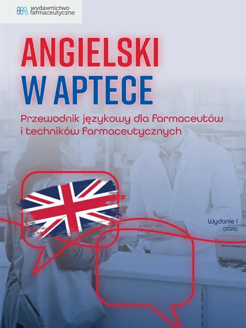 Angielski w aptece. Przewodnik językowy dla farmaceutów i techników farmaceutycznych