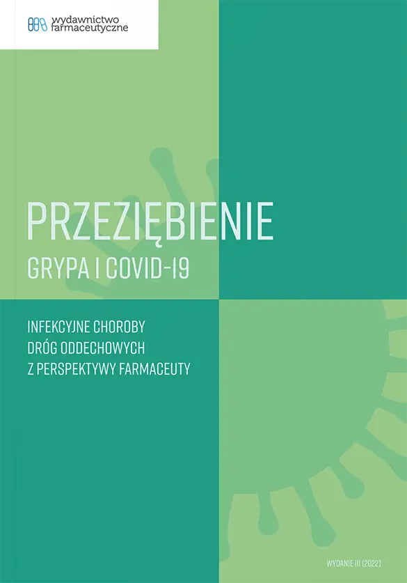 Przeziębienie, grypa i COVID-19. Infekcyjne choroby dróg oddechowych z perspektywy farmaceuty﻿