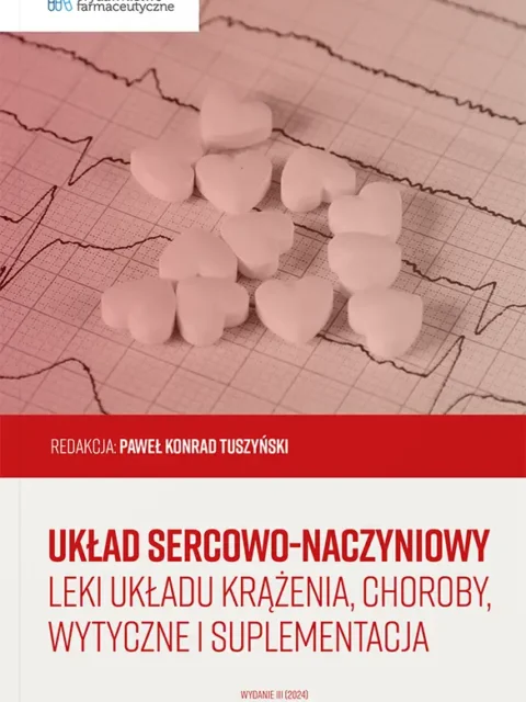 Układ sercowo-naczyniowy. Leki układu krążenia, choroby, wytyczne i suplementacja