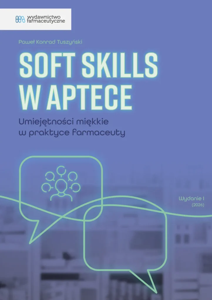 Soft skills w aptece. Umiejętności miękkie w praktyce farmaceuty