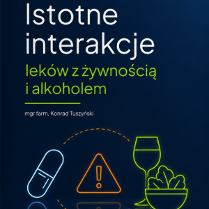 Istotne interakcje leków z żywnością i alkoholem