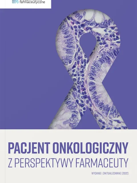 Pacjent onkologiczny z perspektywy farmaceuty – WYDANIE I ZAKTUALIZOWANE