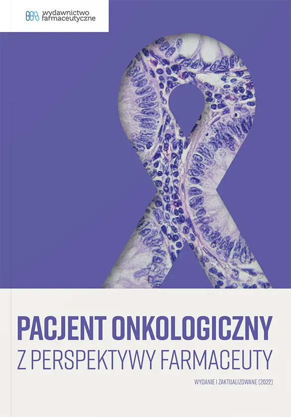 Pacjent onkologiczny z perspektywy farmaceuty – WYDANIE I ZAKTUALIZOWANE