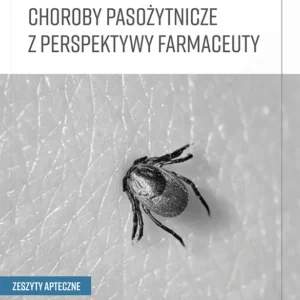 Choroby pasożytnicze z perspektywy farmaceuty